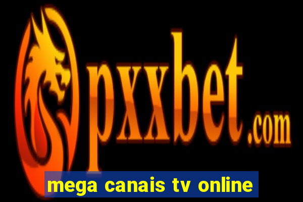 mega canais tv online